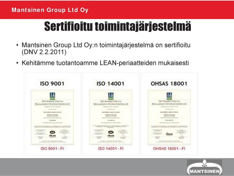 toimintajärjestelmä on sertifioitu (DNV