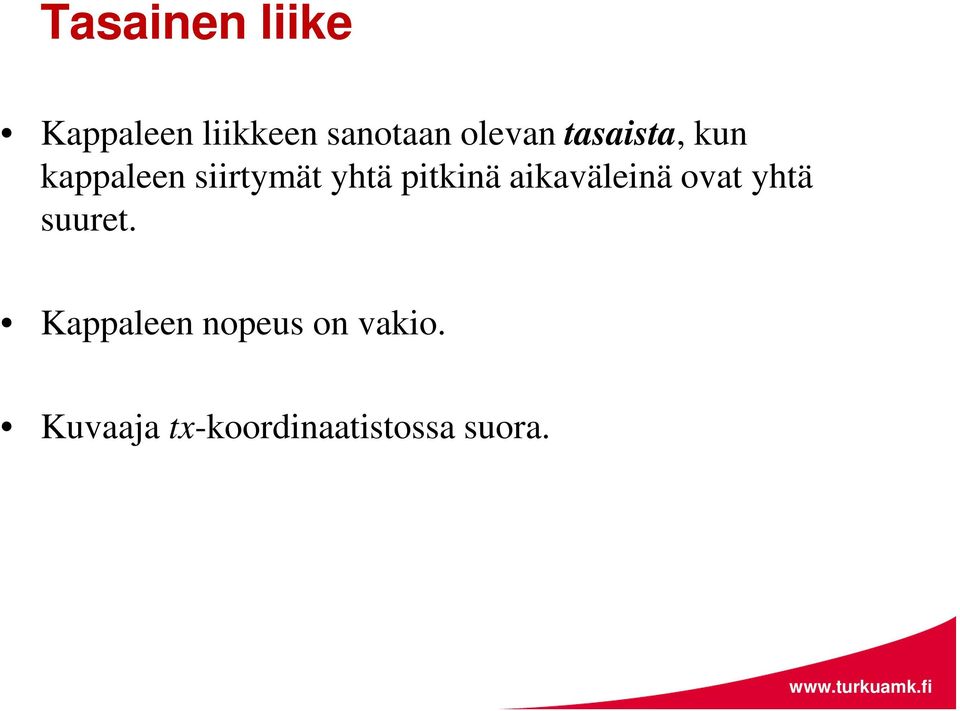 pitkinä aikaäleinä oat yhtä suuret.