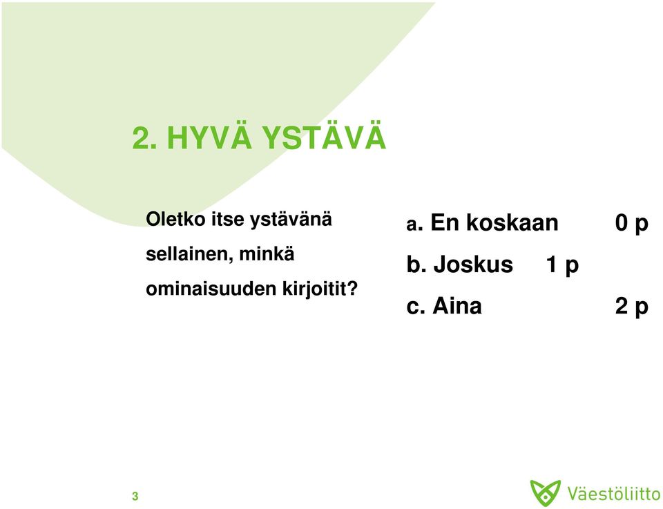 ominaisuuden kirjoitit? a.