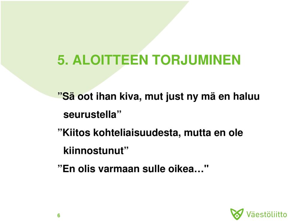 seurustella Kiitos kohteliaisuudesta,