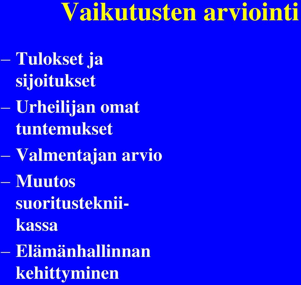 tuntemukset Valmentajan arvio Muutos