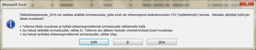 Tiedosto tulee tallentaa taulukkolaskentaohjelmasta (tässä esimerkissä Excelistä) csv-muodossa. Excelin omat tiedostomuodot (.xls ja.