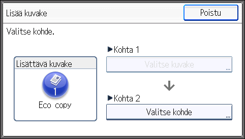 2. Aluksi 8. Valitse lisättävä ohjelma. 9. Paina [Valitse kohde]. 10. Määritä kohta, jossa [Tyhjä] näytetään. 11. Paina [Poistu]. 12.
