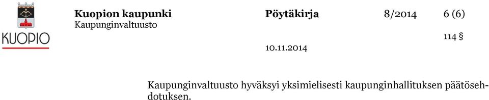 hyväksyi yksimielisesti