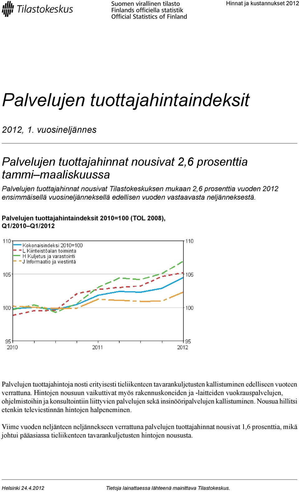 vuosineljänneksellä edellisen vuoden vastaavasta neljänneksestä.