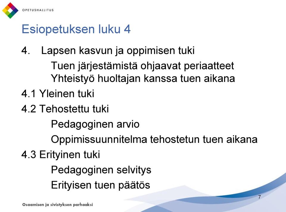 Yhteistyö huoltajan kanssa tuen aikana 4.1 Yleinen tuki 4.