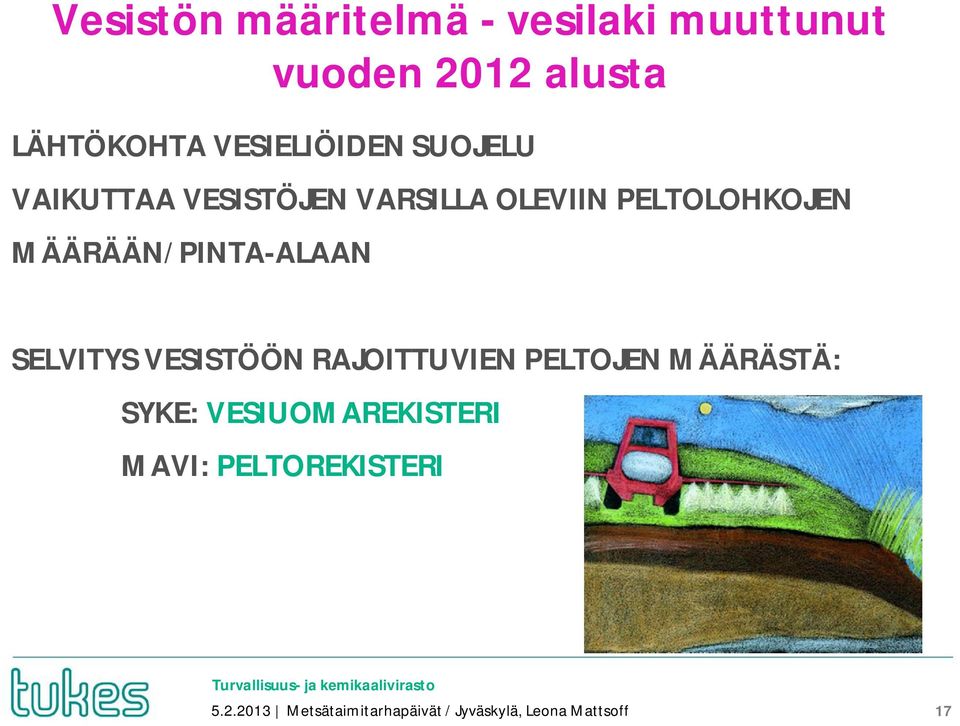 MÄÄRÄÄN/PINTA-ALAAN SELVITYS VESISTÖÖN RAJOITTUVIEN PELTOJEN MÄÄRÄSTÄ: SYKE: