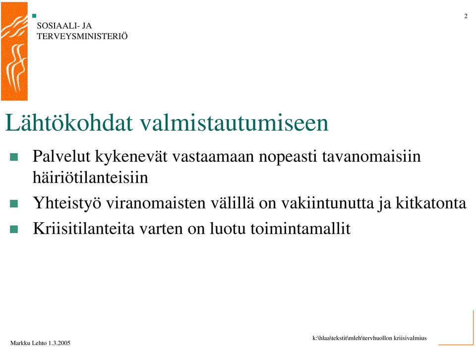 Yhteistyö viranomaisten välillä on vakiintunutta ja
