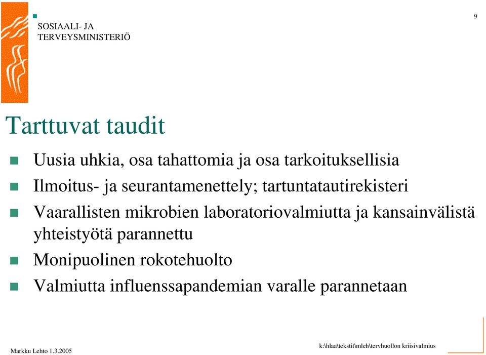 mikrobien laboratoriovalmiutta ja kansainvälistä yhteistyötä parannettu