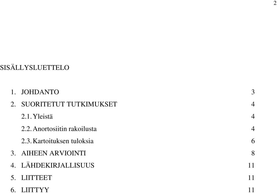 1. Yleistä 4 2.2. Anortosiitin rakoilusta 4 2.3.