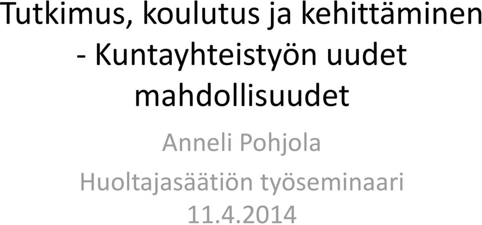 uudet mahdollisuudet Anneli