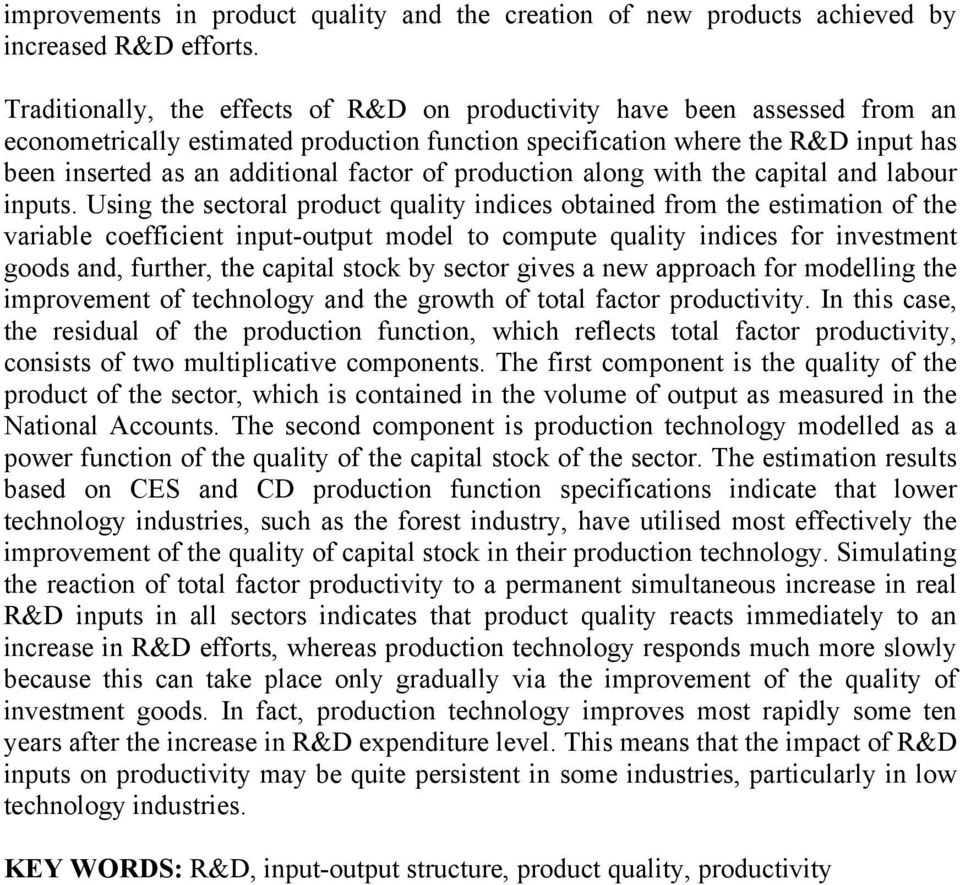 of production along with the capital and labour inputs.