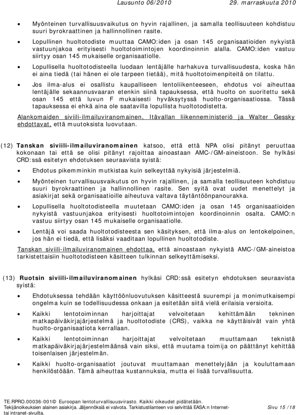 CAMO:iden vastuu siirtyy osan 145 mukaiselle organisaatiolle.