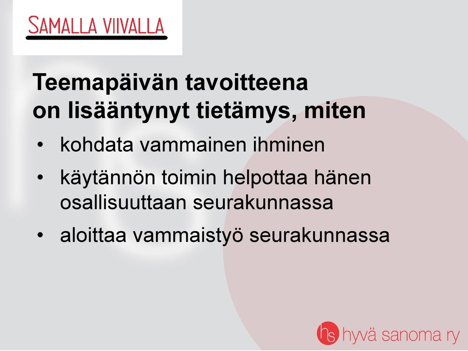 käytännön toimin helpottaa hänen