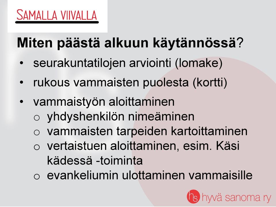 vammaistyön aloittaminen o yhdyshenkilön nimeäminen o vammaisten