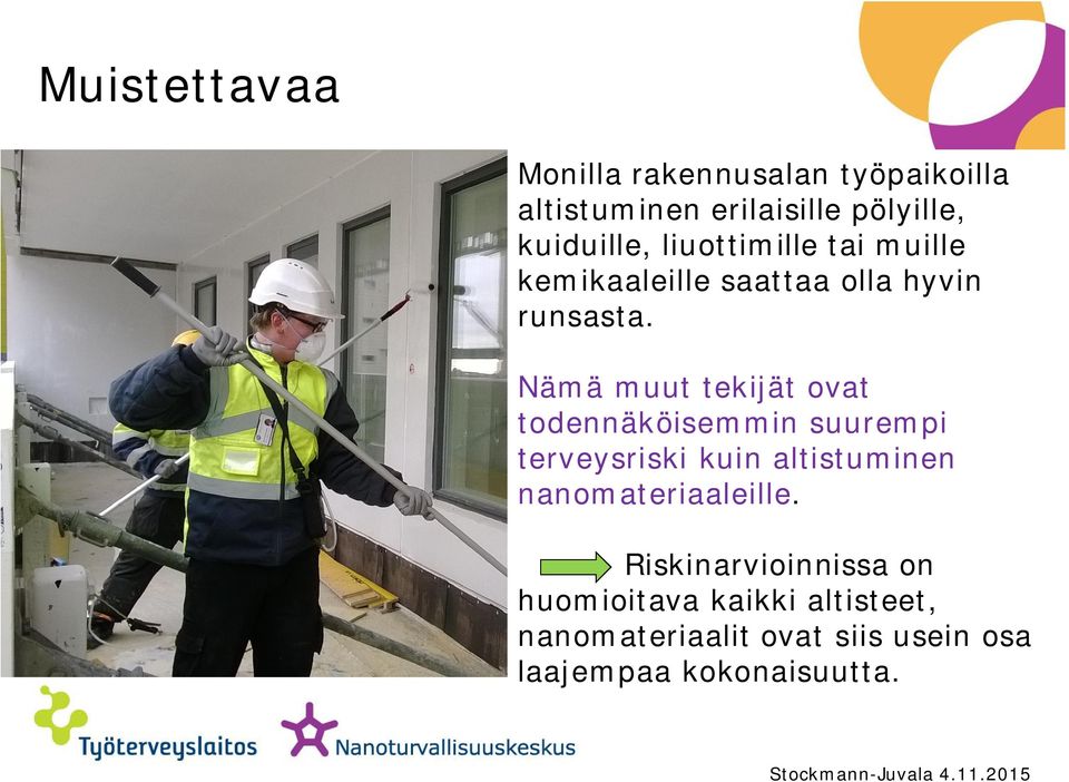 Nämä muut tekijät ovat todennäköisemmin suurempi terveysriski kuin altistuminen