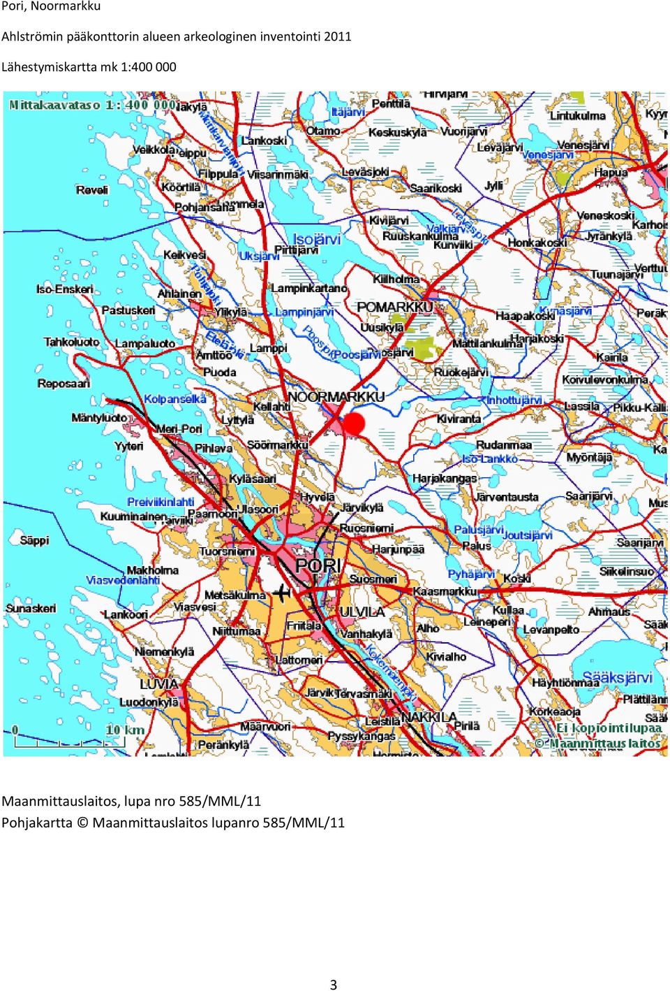 1:400 000 Maanmittauslaitos, lupa nro 585/MML/11