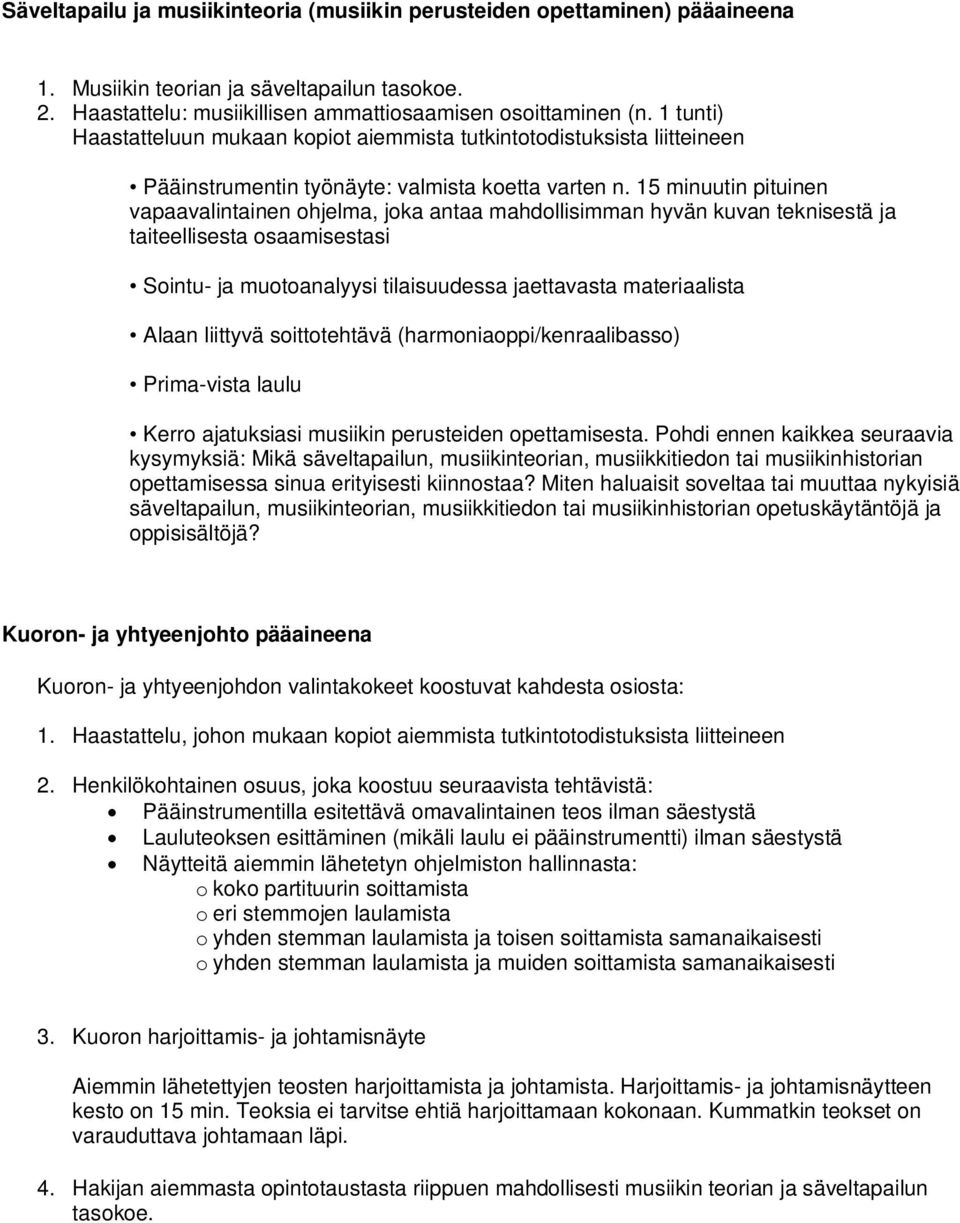 15 minuutin pituinen vapaavalintainen hjelma, jka antaa mahdllisimman hyvän kuvan teknisestä ja taiteellisesta saamisestasi Sintu- ja mutanalyysi tilaisuudessa jaettavasta materiaalista Alaan