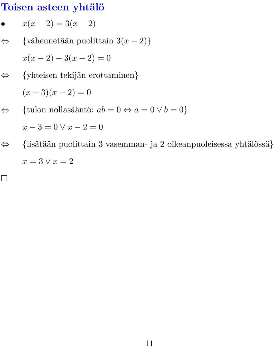 {tulon nollasääntö: ab = 0 a = 0 b = 0} x 3 = 0 x 2 = 0 {lisätään