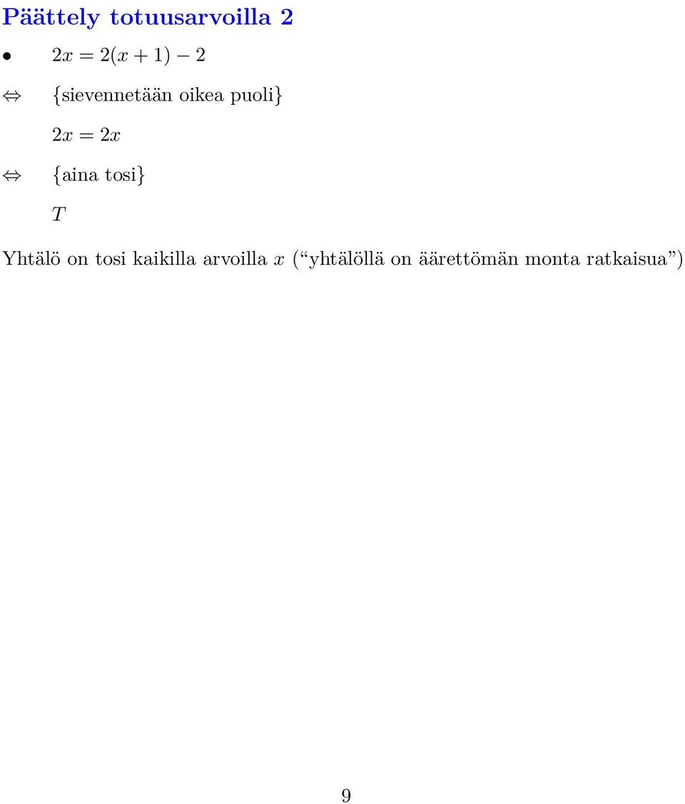tosi} T Yhtälö on tosi kaikilla arvoilla x