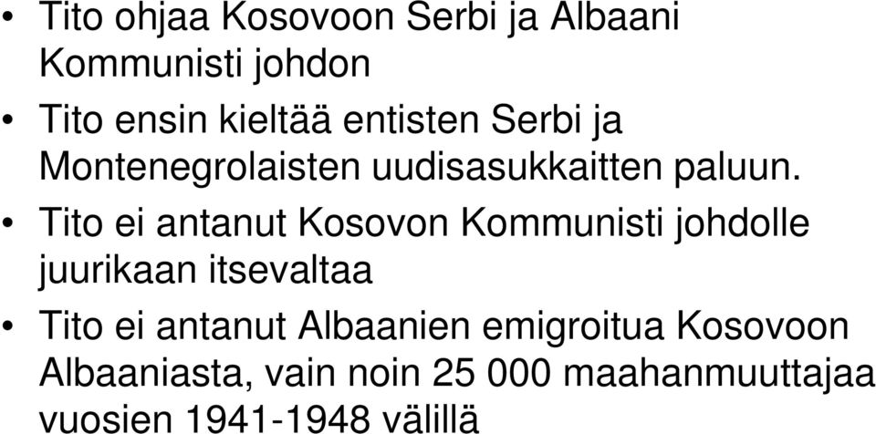 Tito ei antanut Kosovon Kommunisti johdolle juurikaan itsevaltaa Tito ei