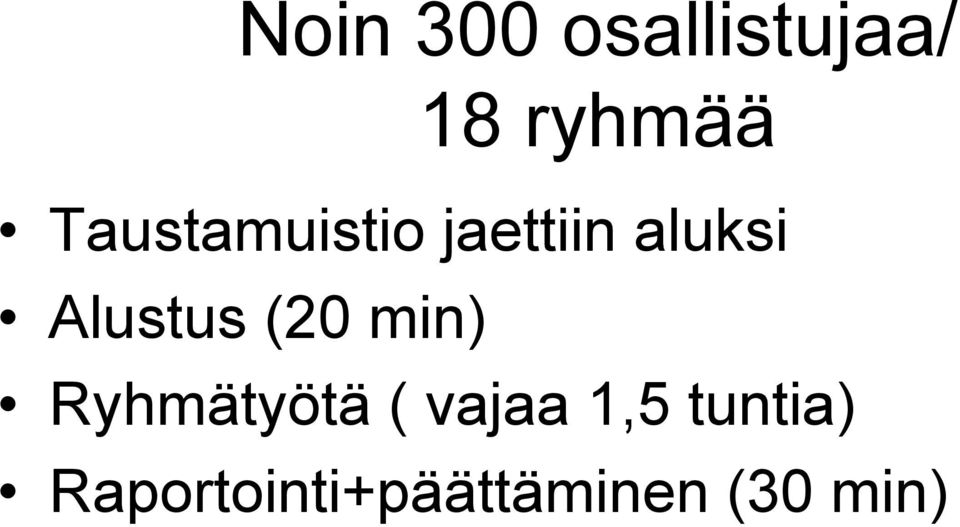 Alustus (20 min) Ryhmätyötä ( vajaa