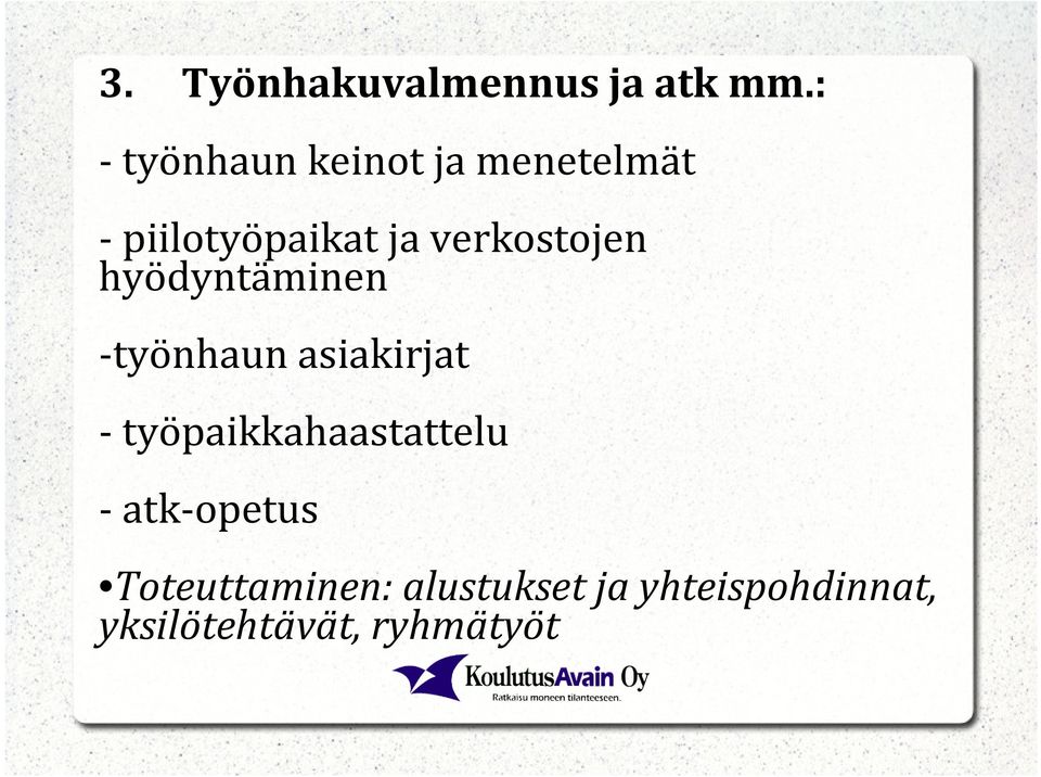 verkostojen hyödyntäminen -työnhaun asiakirjat -