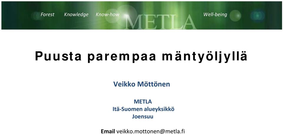 Möttönen METLA Itä Suomen alueyksikkö