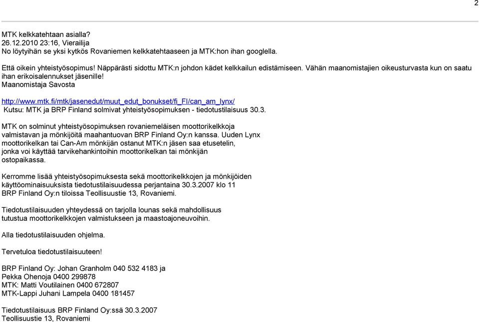fi/mtk/jasenedut/muut_edut_bonukset/fi_fi/can_am_lynx/ Kutsu: MTK ja BRP Finland solmivat yhteistyösopimuksen - tiedotustilaisuus 30