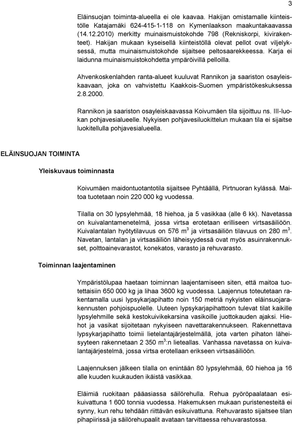 Karja ei laidunna muinaismuistokohdetta ympäröivillä pelloilla.