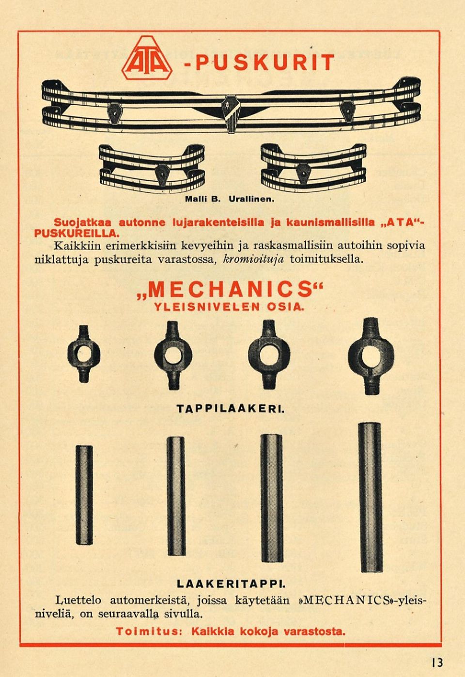 kromioituja toimituksella. MECHANICS" YLEISNIVELEN OSIA. TAPPILAAKERI. LAAKERITAPPI.