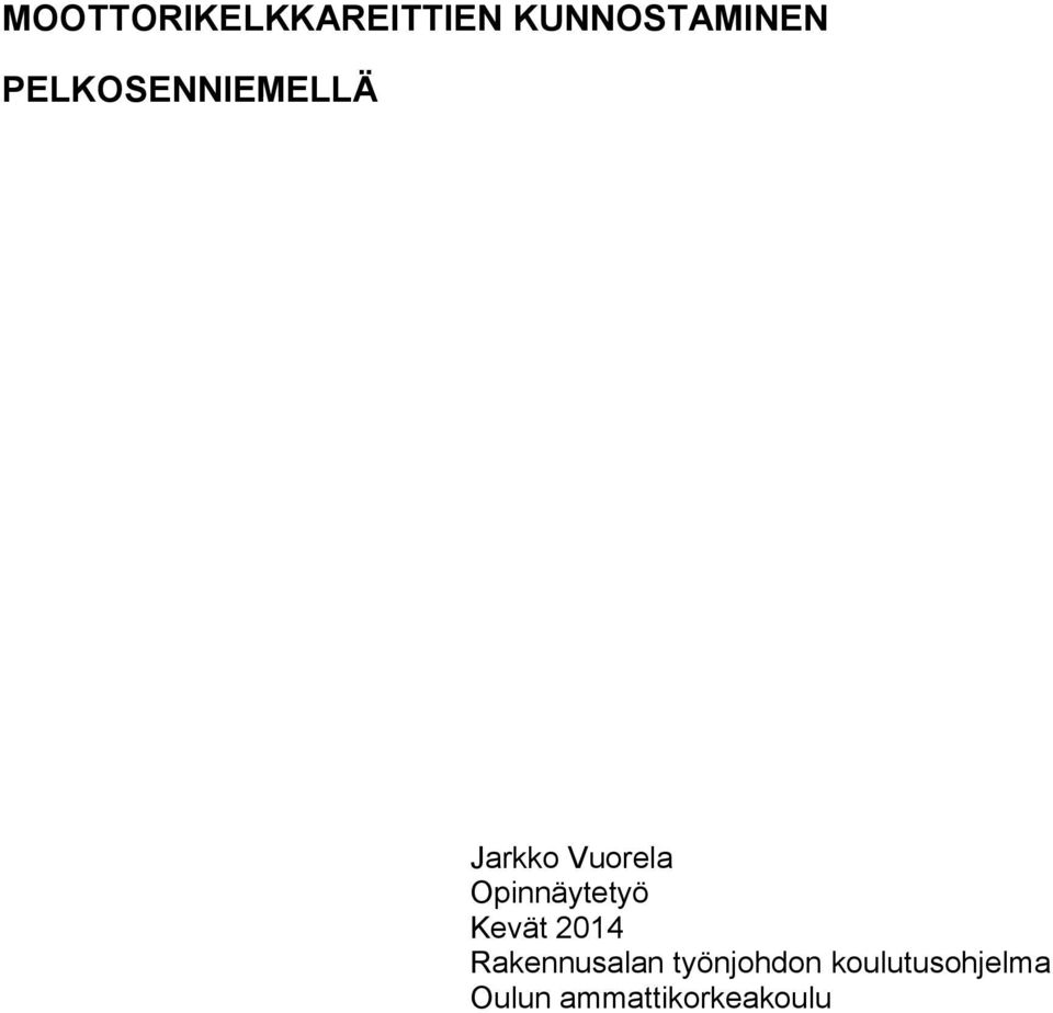 Opinnäytetyö Kevät 2014 Rakennusalan