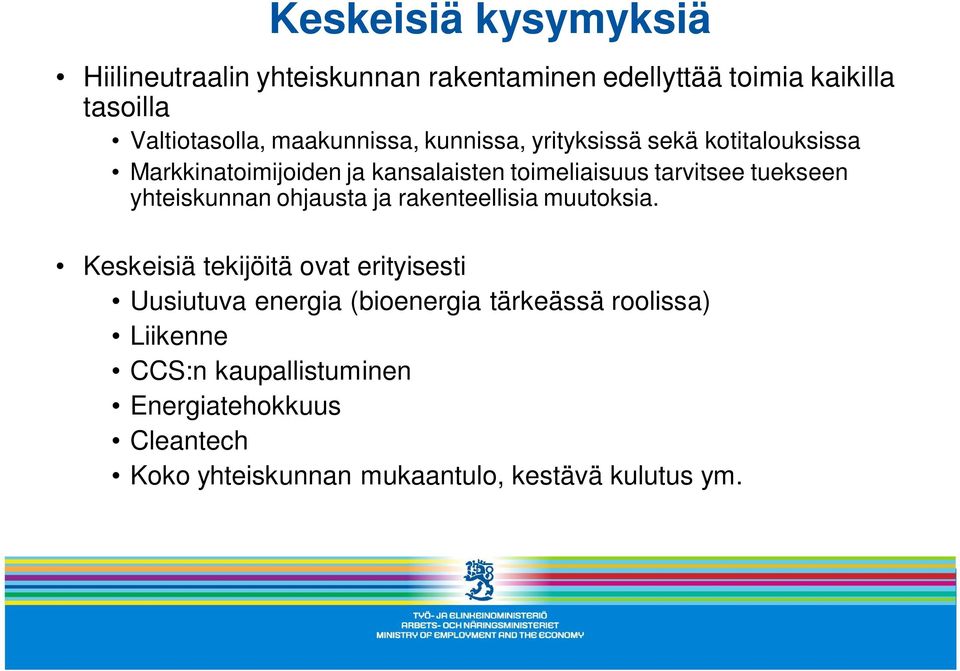 tuekseen yhteiskunnan ohjausta ja rakenteellisia muutoksia.