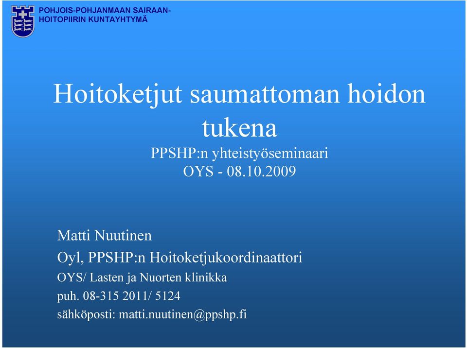 2009 Matti Nuutinen Oyl, PPSHP:n