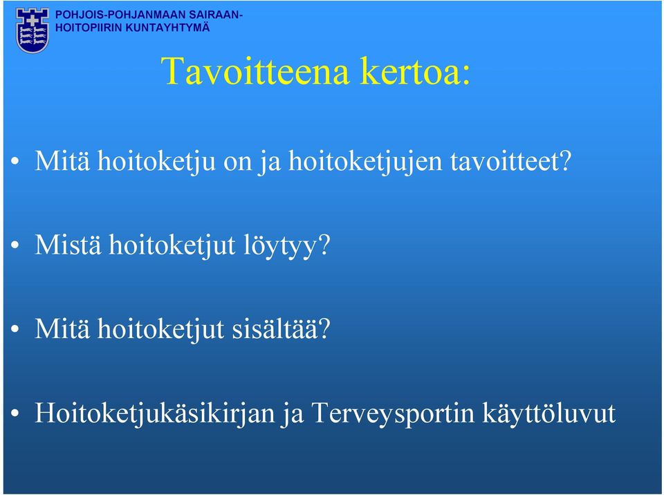 Mistä hoitoketjut löytyy?