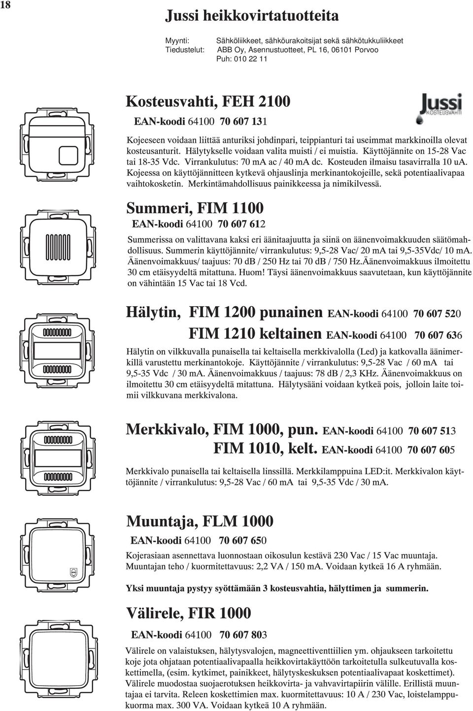 sekä sähkötukkuliikkeet ABB Oy,