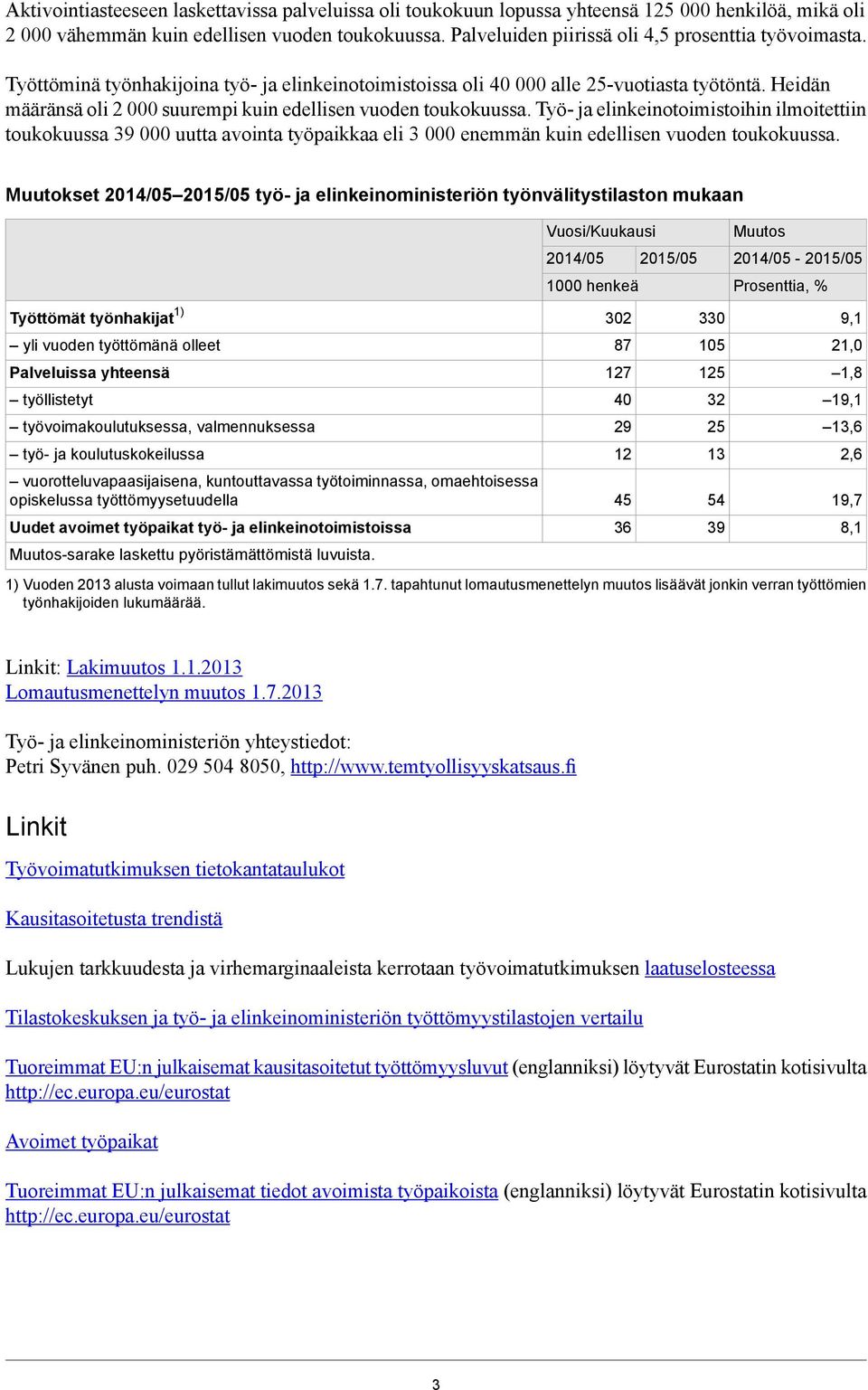 Heidän määränsä oli 000 suurempi kuin edellisen vuoden toukokuussa.