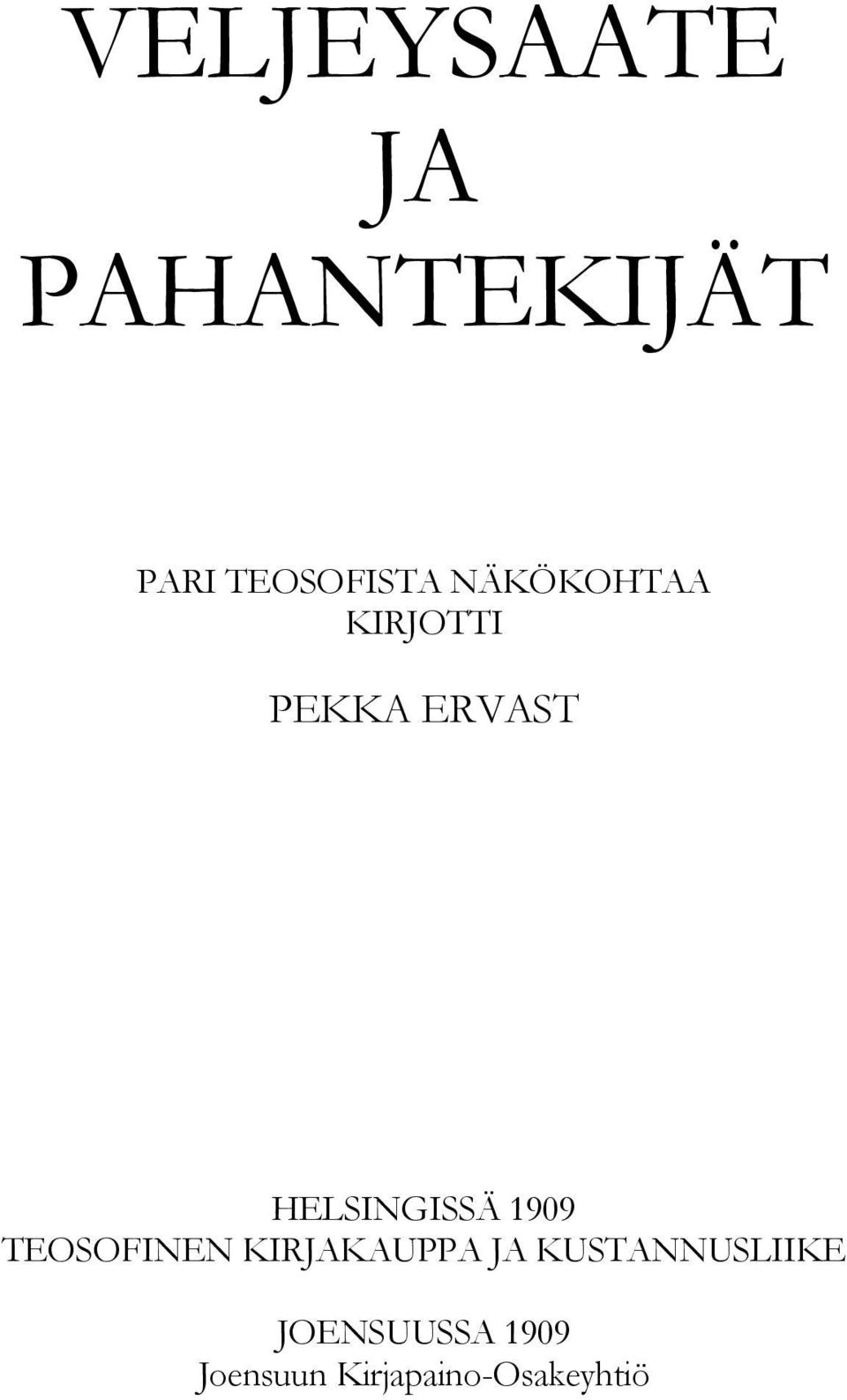 1909 TEOSOFINEN KIRJAKAUPPA JA KUSTANNUSLIIKE