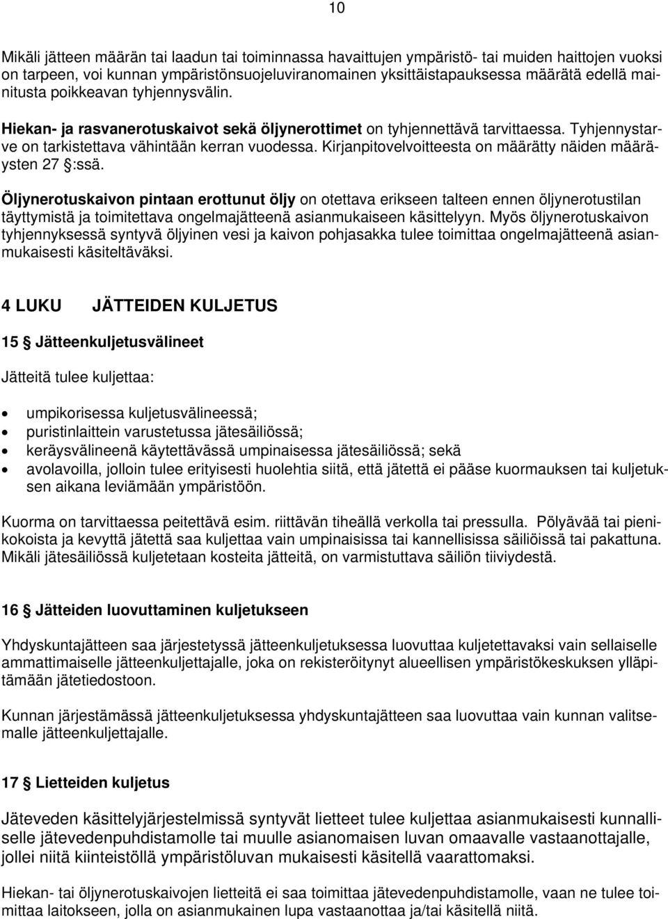 Kirjanpitovelvoitteesta on määrätty näiden määräysten 27 :ssä.