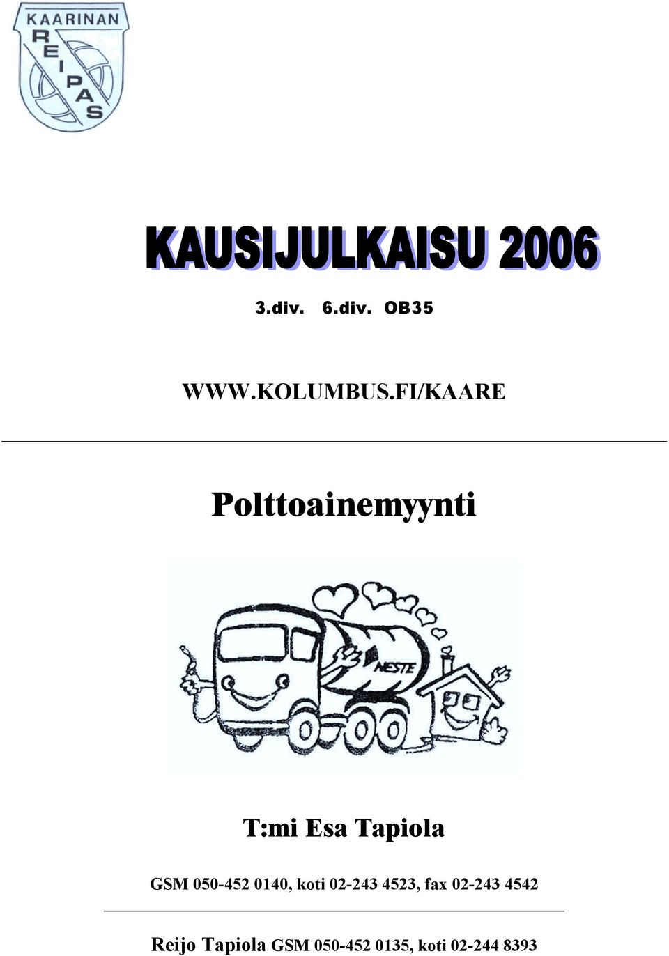 GSM 050-452 0140, koti 02-243 4523, fax