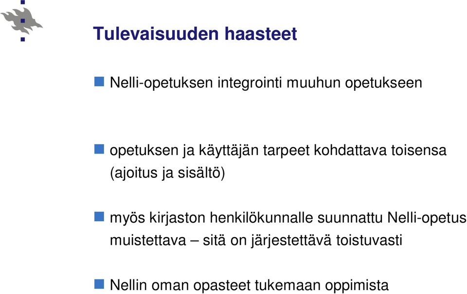 sisältö) myös kirjaston henkilökunnalle suunnattu Nelli-opetus