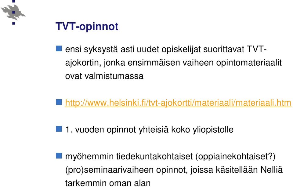 fi/tvt-ajokortti/materiaali/materiaali.htm 1.