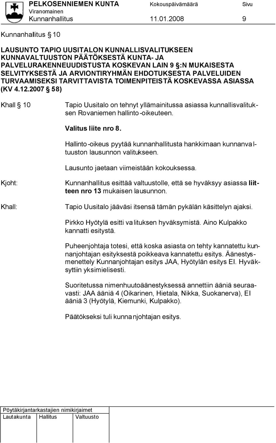 EHDOTUKSESTA PALVELUIDEN TURVAAMISEKSI TARVITTAVISTA TOIMENPITEISTÄ KOSKEVASSA ASIASSA (KV 4.12.