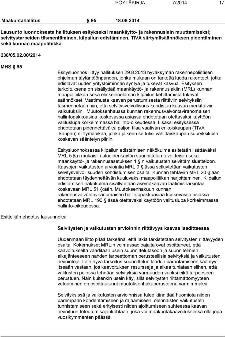 maapolitiikka 236/05.02.00/2014 MHS 95 Esitysluonnos liittyy hallituksen 29.8.
