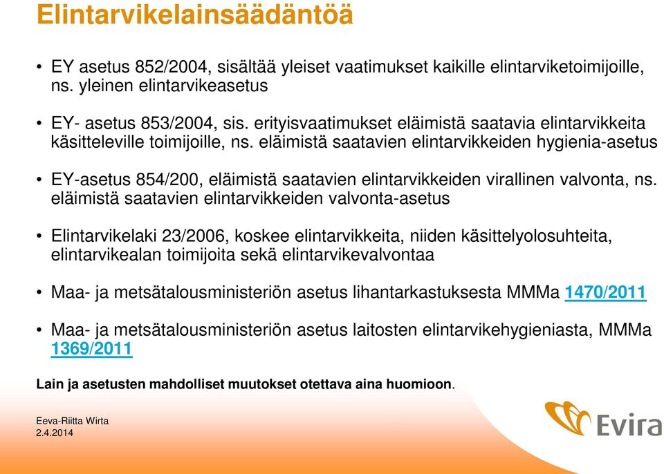 eläimistä saatavien elintarvikkeiden hygienia-asetus EY-asetus 854/200, eläimistä saatavien elintarvikkeiden virallinen valvonta, ns.