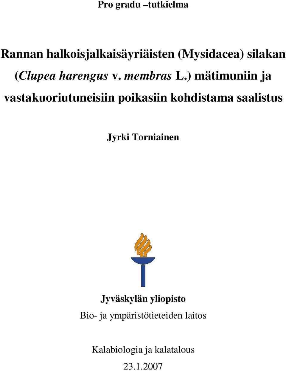 ) mätimuniin j vstkuoriutuneisiin poiksiin kohdistm slistus