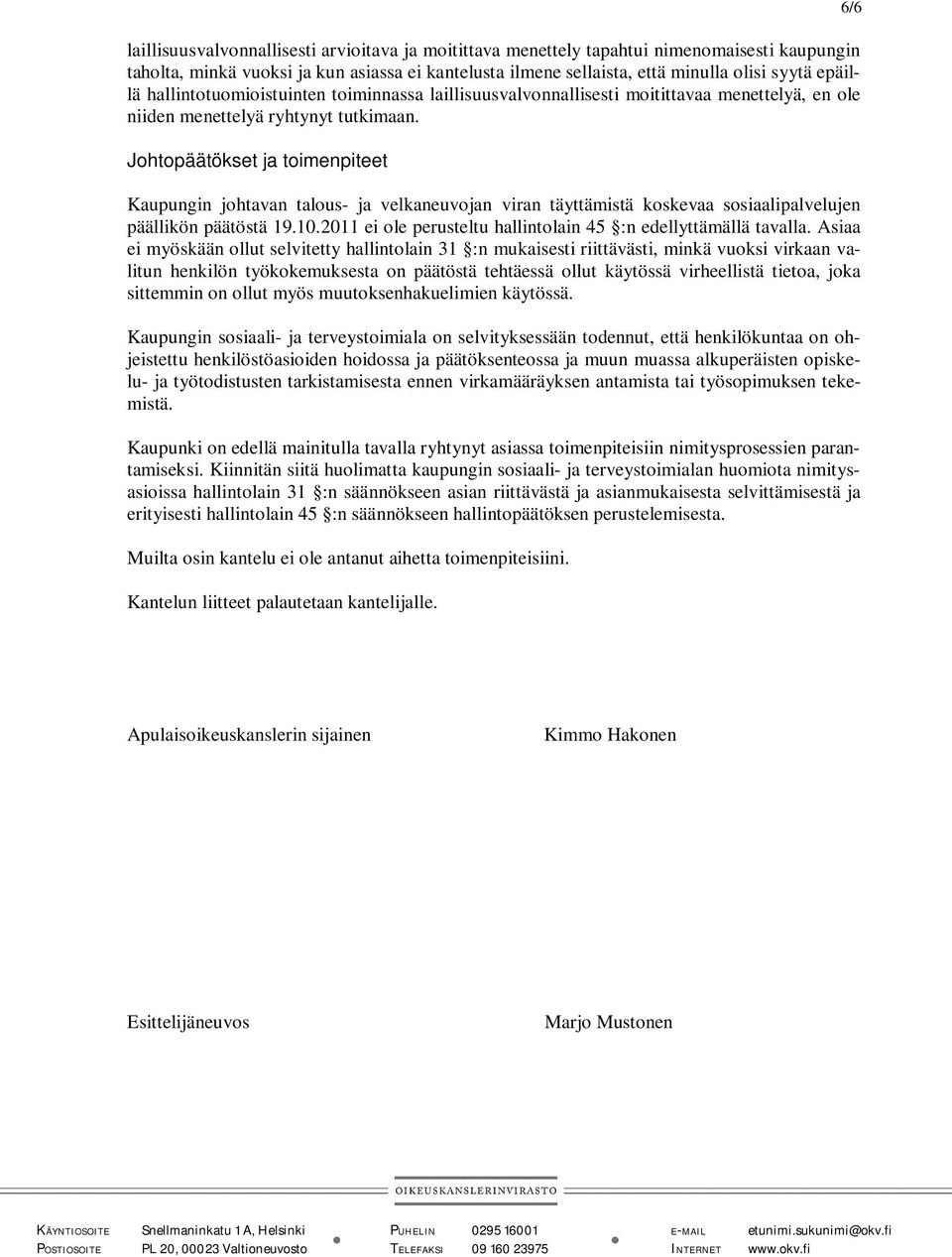 Johtopäätökset ja toimenpiteet Kaupungin johtavan talous- ja velkaneuvojan viran täyttämistä koskevaa sosiaalipalvelujen päällikön päätöstä 19.10.