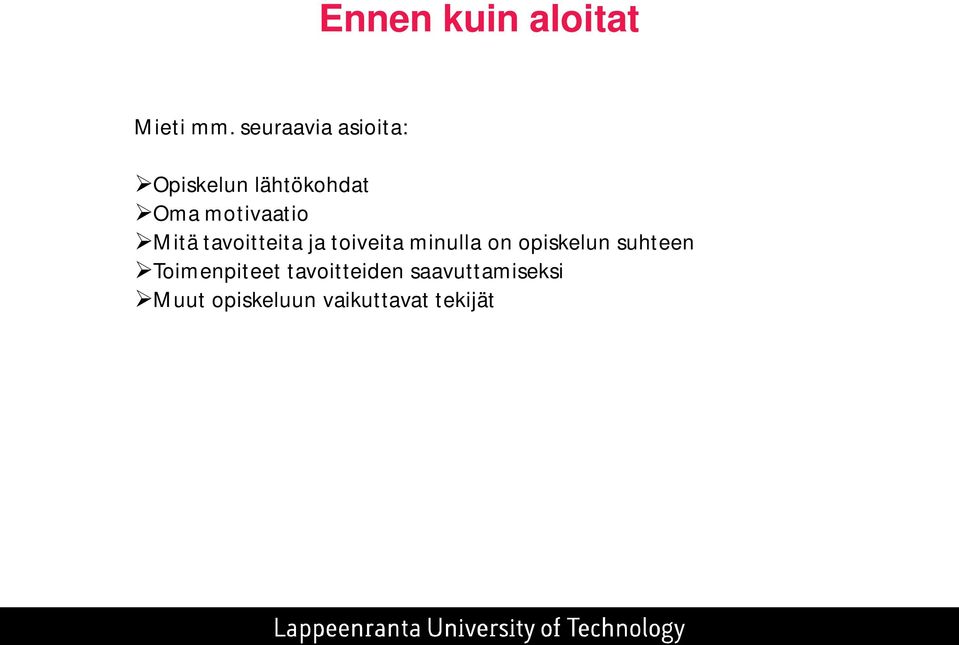 motivaatio Mitä tavoitteita ja toiveita minulla on