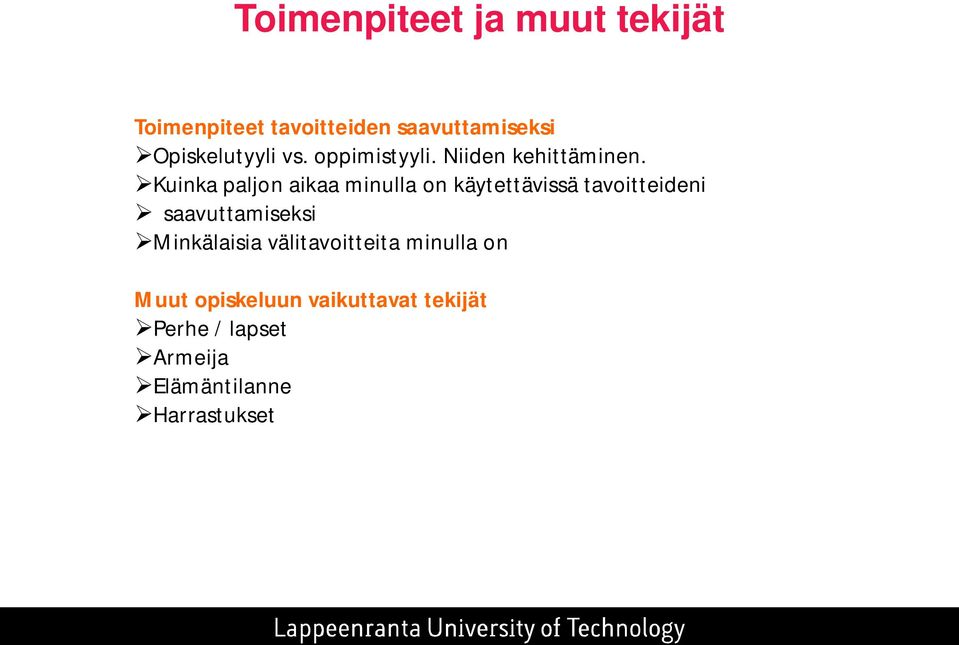 Kuinka paljon aikaa minulla on käytettävissä tavoitteideni saavuttamiseksi