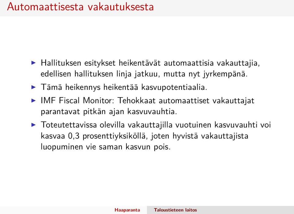 IMF Fiscal Monitor: Tehokkaat automaattiset vakauttajat parantavat pitkän ajan kasvuvauhtia.